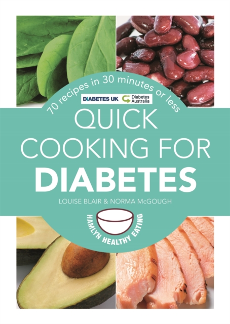 Quick Cooking for Diabetes : 70 recipes in 30 minutes or less, Paperback / softback Book