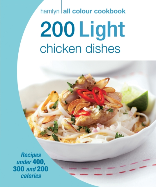 Hamlyn All Colour Cookery: 200 Light Chicken Dishes : Hamlyn All Colour Cookbook, EPUB eBook