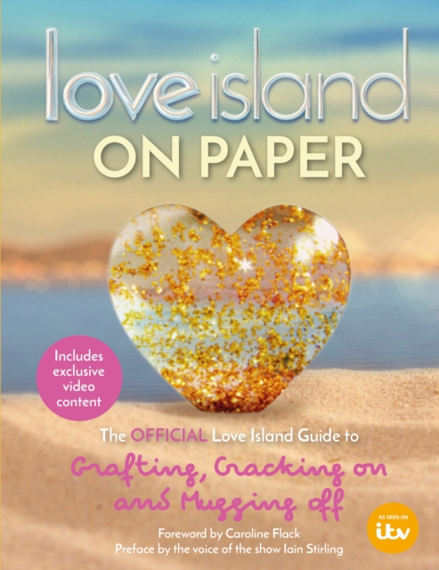 Love Island   On Paper : The Official Love Island Guide to Grafting, Cracking on and Mugging off, EPUB eBook