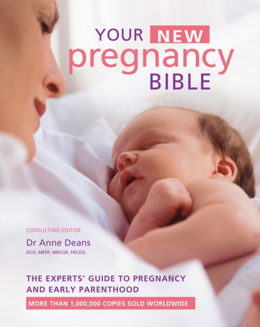 Your New Pregnancy Bible : The Experts' Guide to Pregnancy and Early Parenthood, EPUB eBook