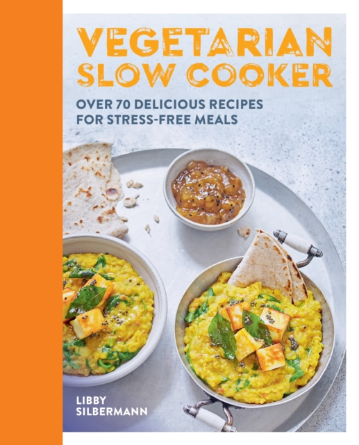 Vegetarian Slow Cooker : Over 70 delicious recipes for stress-free meals, EPUB eBook