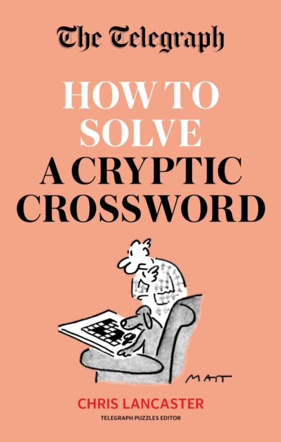The Telegraph: How To Solve a Cryptic Crossword : Mastering cryptic crosswords made easy, EPUB eBook