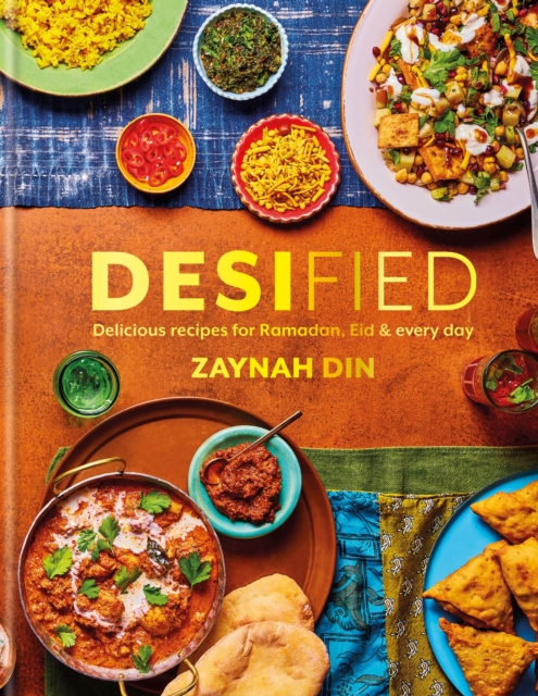 Desified : Delicious recipes for Ramadan, Eid & every day, EPUB eBook
