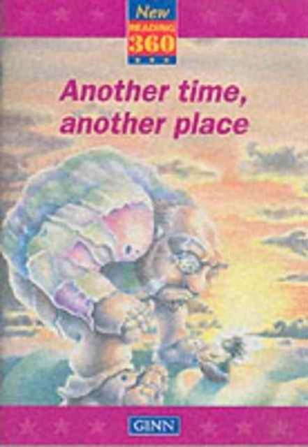 New Reading 360:Readers Level 10 Book 4:Another Time,Another Place, Paperback Book