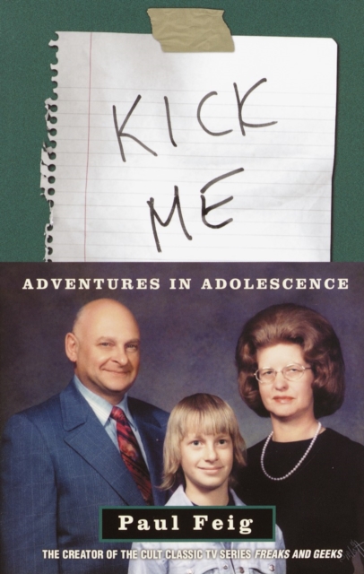 Kick Me : Adventures in Adolescence, Paperback / softback Book