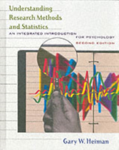 Understanding Research Methods and Statistics : An Integrated Introduction for Psychology, Hardback Book