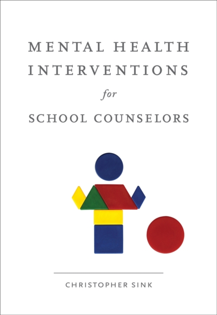 Mental Health Interventions for School Counselors, Paperback / softback Book