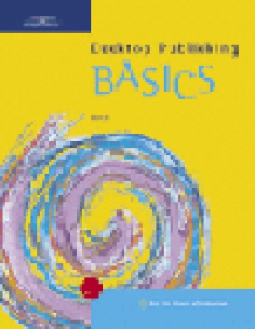 Desktop Publishing BASICS, Spiral bound Book
