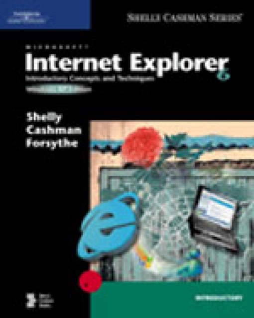 Microsoft Internet Explorer 6 : Introductory Concepts and Techniques, Paperback Book