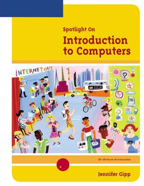 Spotlight On : Introduction to Computers, Spiral bound Book