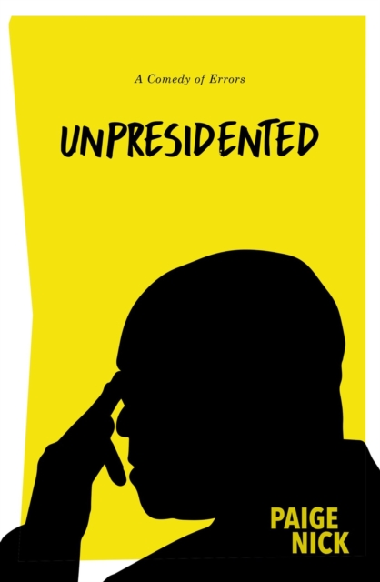 Unpresidented : A comedy of errors, Paperback / softback Book