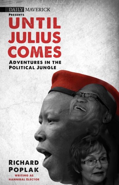 Until Julius Comes : Adventures in the Political Jungle, Paperback / softback Book