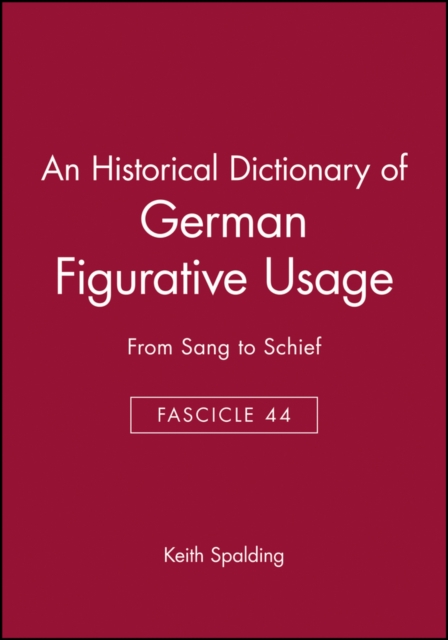 An Historical Dictionary of German Figurative Usage, Fascicle 44 : From Sang to Schief, Paperback / softback Book