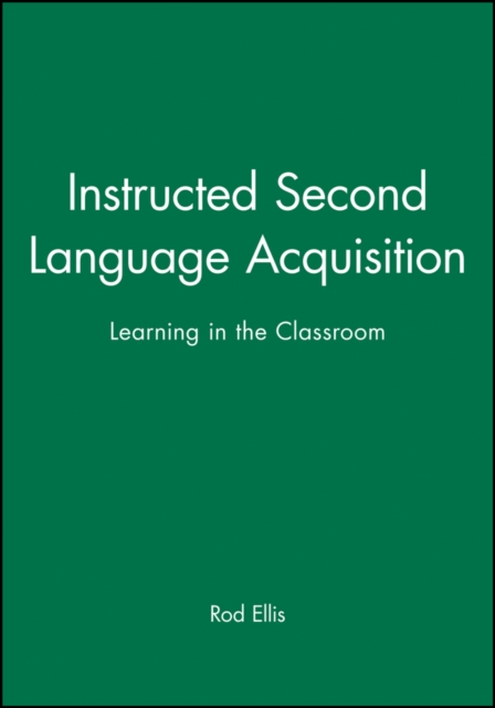 Instructed Second Language Acquisition : Learning in the Classroom, Paperback / softback Book
