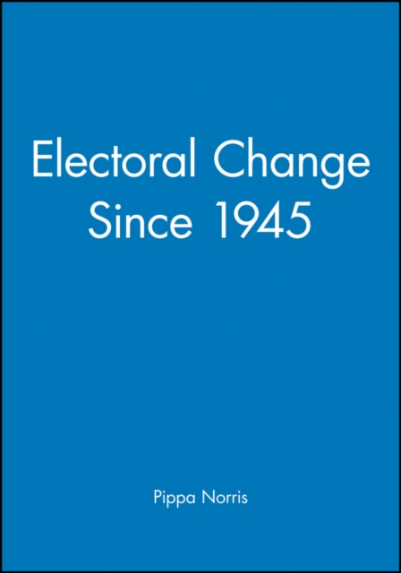 Electoral Change Since 1945, Paperback / softback Book