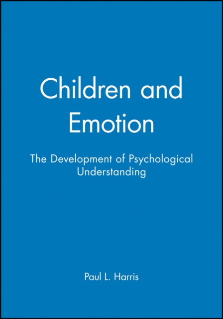 Children and Emotion : The Development of Psychological Understanding, Paperback / softback Book