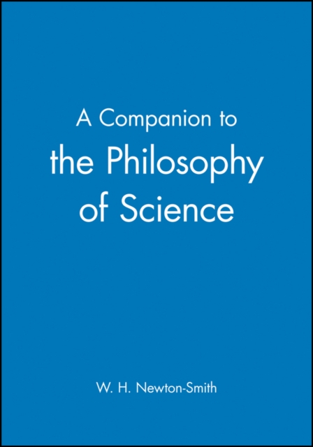A Companion to the Philosophy of Science, Hardback Book