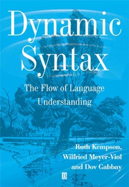Dynamic Syntax : The Flow of Language Understanding, Hardback Book