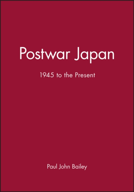 Postwar Japan : 1945 to the Present, Paperback / softback Book
