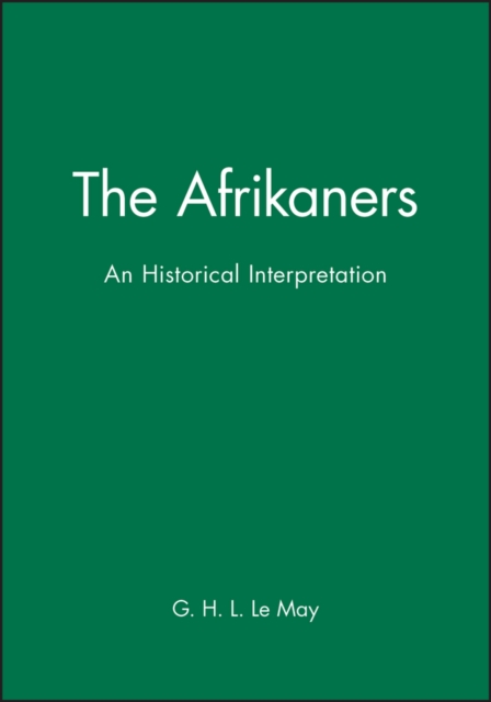 The Afrikaners : An Historical Interpretation, Hardback Book
