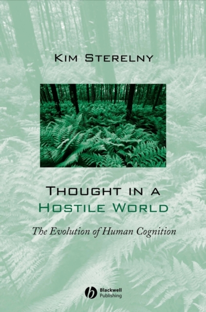 Thought in a Hostile World : The Evolution of Human Cognition, Hardback Book
