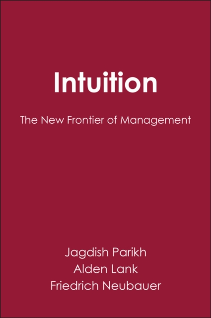 Intuition : The New Frontier of Management, Hardback Book