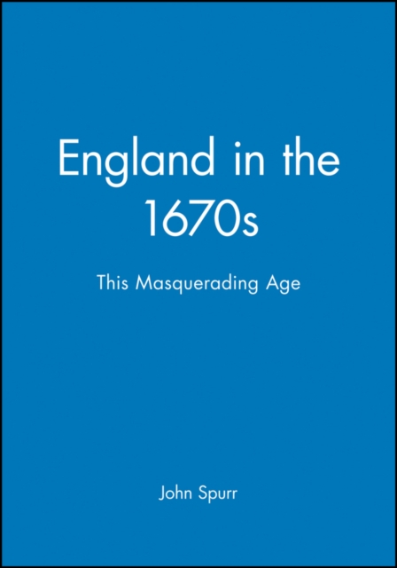 England in the 1670s : This Masquerading Age, Hardback Book
