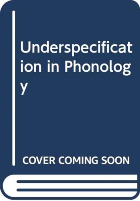 Underspecification in Phonology, Paperback / softback Book
