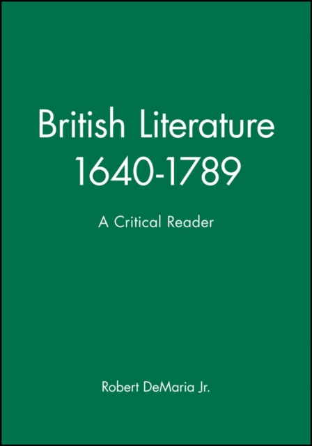 British Literature 1640-1789 : A Critical Reader, Paperback / softback Book