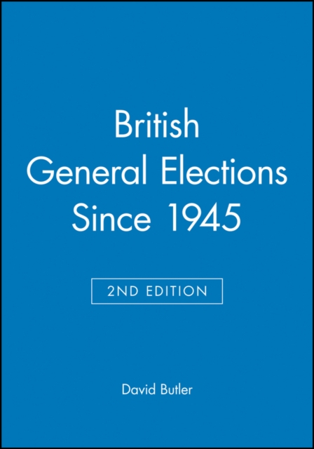 British General Elections Since 1945, Paperback / softback Book