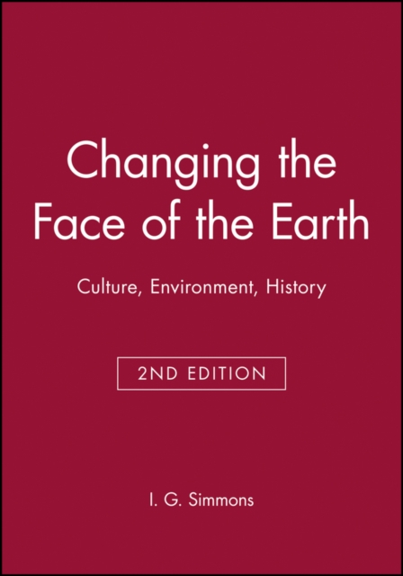 Changing the Face of the Earth : Culture, Environment, History, Paperback / softback Book