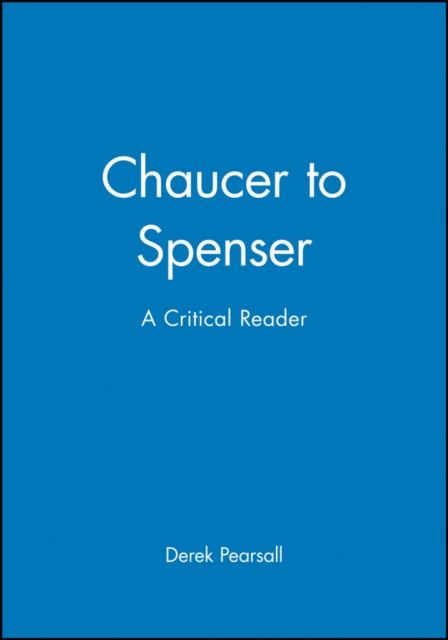 Chaucer to Spenser : A Critical Reader, Paperback / softback Book