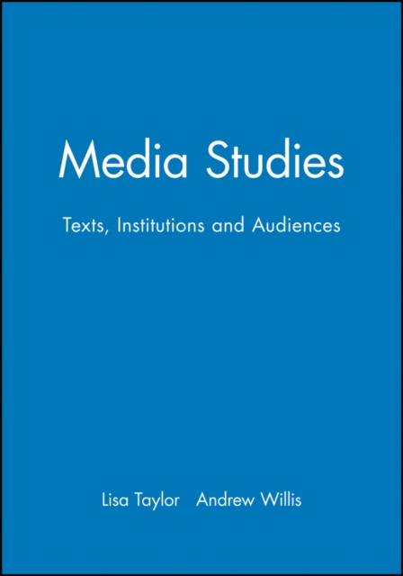 Media Studies : Texts, Institutions and Audiences, Paperback / softback Book