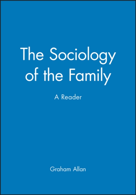 The Sociology of the Family : A Reader, Paperback / softback Book