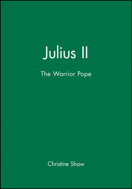 Julius II : The Warrior Pope, Paperback / softback Book