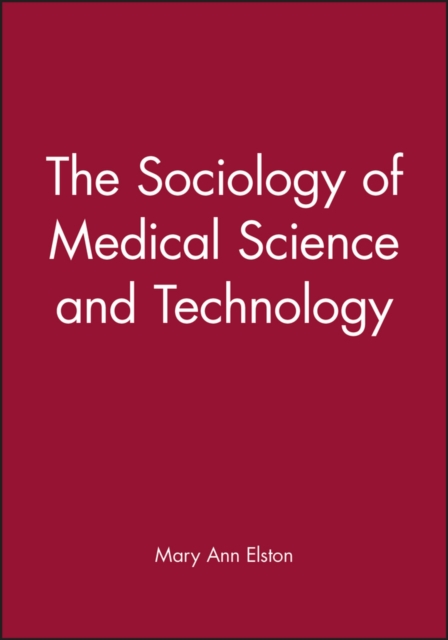 The Sociology of Medical Science and Technology, Paperback / softback Book