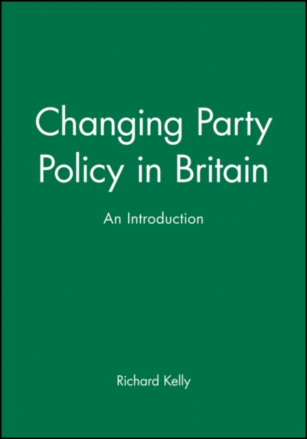 Changing Party Policy in Britain : An Introduction, Hardback Book