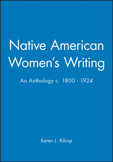 Native American Women's Writing : An Anthology c. 1800 - 1924, Paperback / softback Book