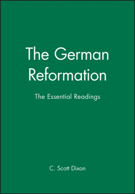 The German Reformation : The Essential Readings, Hardback Book