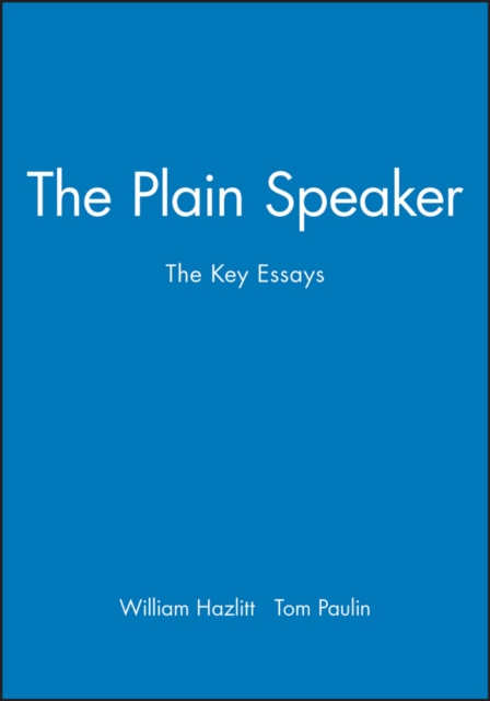 The Plain Speaker : The Key Essays, Hardback Book