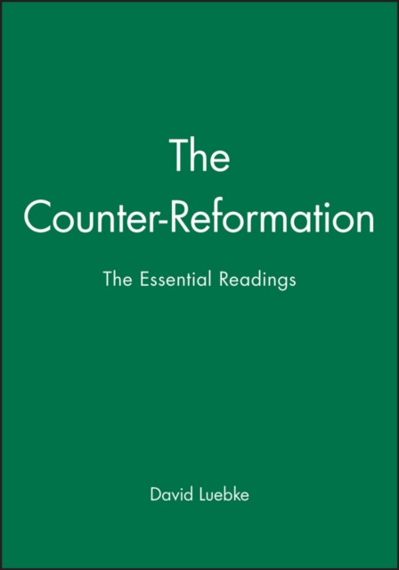 The Counter-Reformation : The Essential Readings, Hardback Book