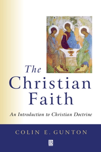 The Christian Faith : An Introduction to Christian Doctrine, Paperback / softback Book