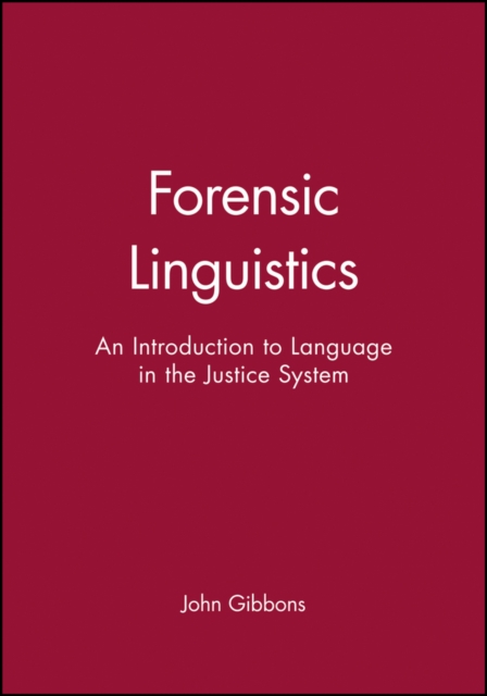 Forensic Linguistics : An Introduction to Language in the Justice System, Paperback / softback Book