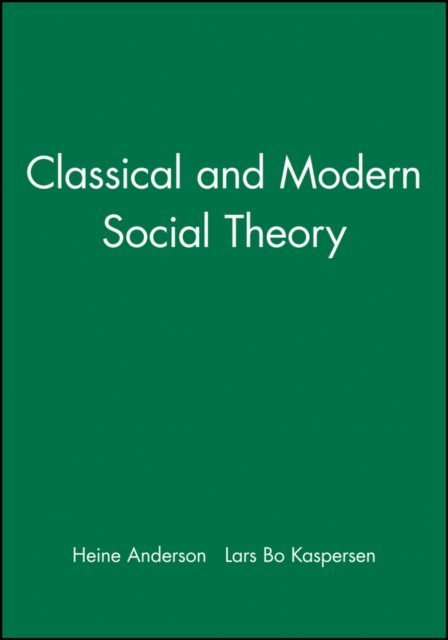 Classical and Modern Social Theory, Hardback Book