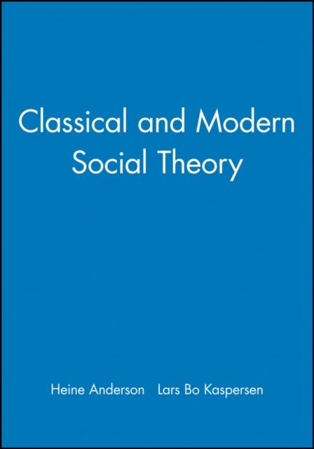 Classical and Modern Social Theory, Paperback / softback Book