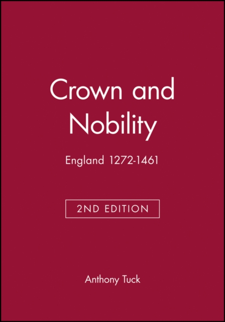 Crown and Nobility : England 1272-1461, Paperback / softback Book