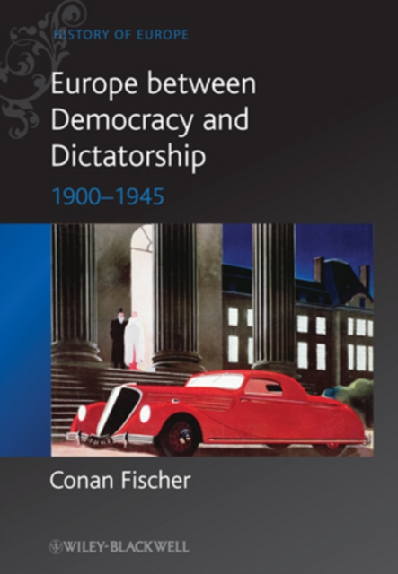 Europe between Democracy and Dictatorship : 1900 - 1945, Hardback Book
