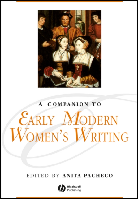 A Companion to Early Modern Women's Writing, Hardback Book