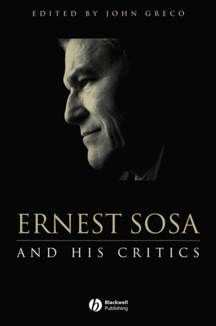 Ernest Sosa : And His Critics, Hardback Book