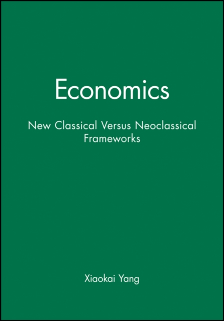 Economics : New Classical Versus Neoclassical Frameworks, Hardback Book